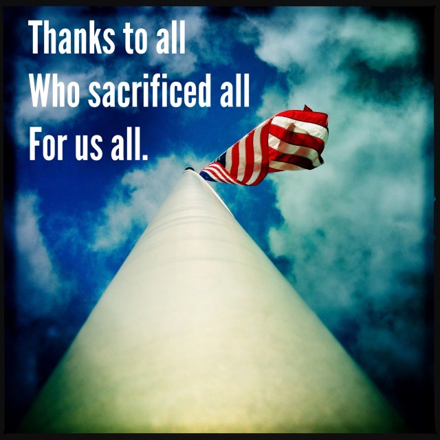 Thanks to all / who sacrificed all / for us all. // haikumages